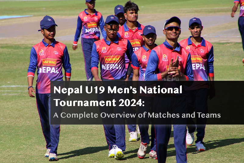 Nepal U19 Men’s National Tournament 2024: A Complete Overview of Matches and Teams Nepal U19 Men’s National Tournament 2024: A Complete Overview of Matches and Teams